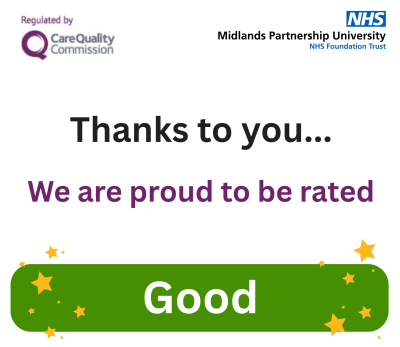 White background with the words 'Thanks to you... We are proud to be rated Good' with the CQC logo in the top left corner and MPFT logo in the top right corner.